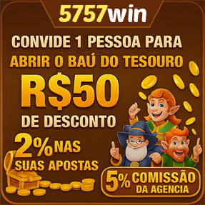 5757win Indique amigos para receber um bônus